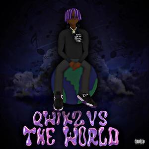 qwikz vs the wrld! (Explicit)