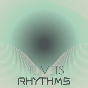 Helmets Rhythms