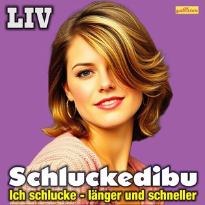 Schluckedibu (feat. Liv Olesund) [Ich schlucke - Länger-Schneller-Dance-Version]