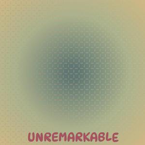 Unremarkable