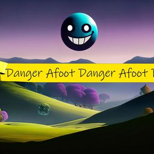 Danger Afoot