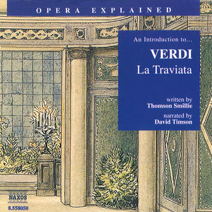 Opera Explained: VERDI - La traviata (Smillie)