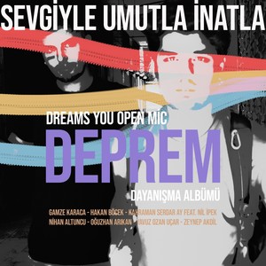 Dreams You Open Mic DEPREM Dayanışma