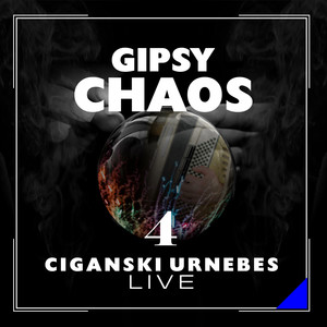 Gipsy Chaos - Ciganski Urnebes 4 (Live)