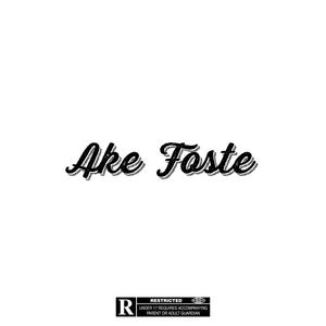 Ake Foste (Explicit)