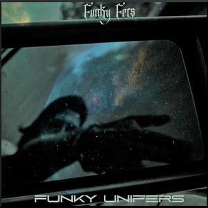 Funky UniFers (feat. Bucket Ghost a.k.a Zen-Say) (Explicit)