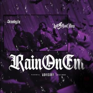 Rain On Em (feat. Scooby3x) [Explicit]