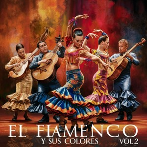 El Flamenco y sus Colores, Vol. 2