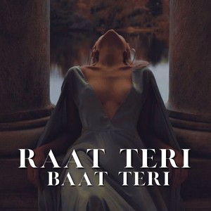 RAAT TERI BAAT TERI