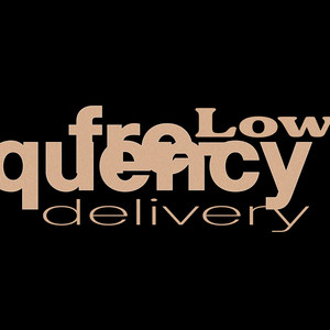 Low Frequency Delivery