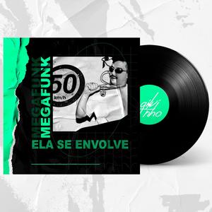 MEGA FUNK ELA SE ENVOLVE (Explicit)