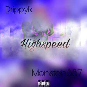 Highspeed (feat. Monstah357) (Explicit)
