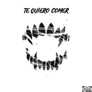 Te quiero comer (Explicit)