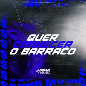 QUER CONHECER O BARRACO (Explicit)
