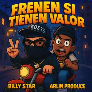 Frenen Si Tienen Valor (feat. Billy Star) (Explicit)