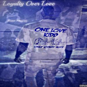 Loyalty Over Love (Explicit)