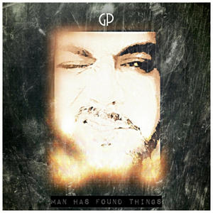 Man Has Found Things (Explicit)