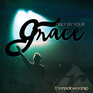 Only By Your Grace (Live)