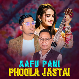Aafu Pani Phoola Jastai