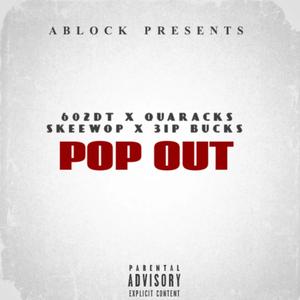 Pop Out (feat. Qua Racks, Skeewop & 3ip Bucks) (Explicit)