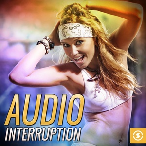 Audio Interruption