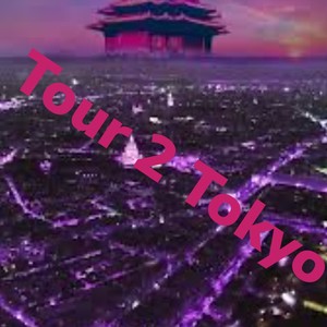 Tour 2 Tokyo (Remix)