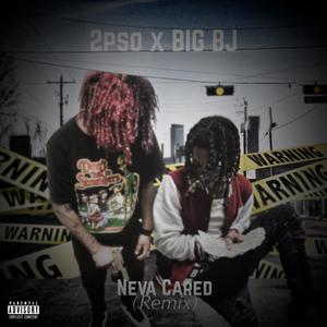 Neva Cared (feat. 2pressure Jaay) (Remix|Explicit)
