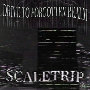 SCALETRIP - Drive to Forgotten Realm