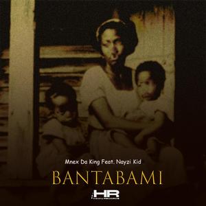 BANTABAMI (feat. Nayzi Kid)