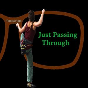 Just Passing Through