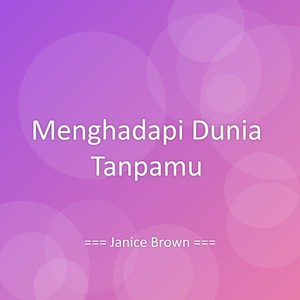 Menghadapi Dunia Tanpamu