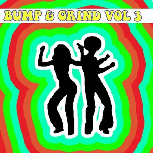 Bump and Grind, Vol. 3