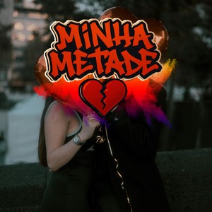 Minha Metade (Explicit)