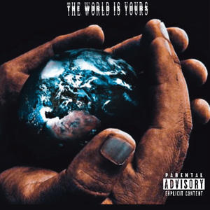 The World Is Yours (Explicit)