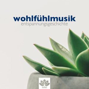 Wohlfühlmusik: Entspannungsgeschichte, Entspannungsmusik Gitarre, Klavier, Natur