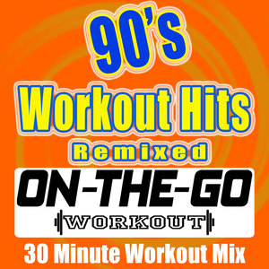 90's Workout Hits Remixed - 30 Minute Workout Mix