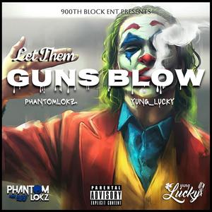 Let Them Guns Blow (feat. Yung_Lucky) (Explicit)