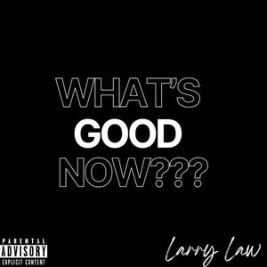 WHATS GOOD NOW (Explicit)