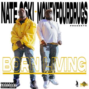 Born Living (feat. MoneyFourDrugs) [Explicit]