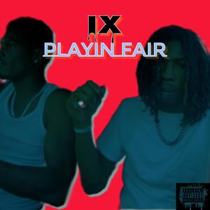 Playin Fair (feat. 9.0.1 Glizzy) (Explicit)