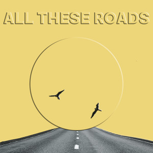 All These Roads