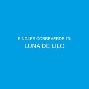 LUNA DE LILO (feat. OjosPielCanela, Explicitt & laikaverde) (Explicit)