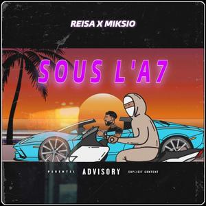 SOUS L'A7 (feat. Reisa) (Explicit)