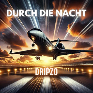 DURCH DIE NACHT (feat. Dripzo) (Explicit)