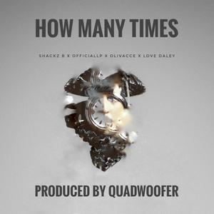 How Many Times (feat. iamL, Olivacce & Love Daley) [Explicit]