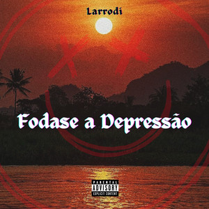 Fodase a Depressão (Explicit)