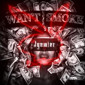 WAN'T SMOKE (Explicit)