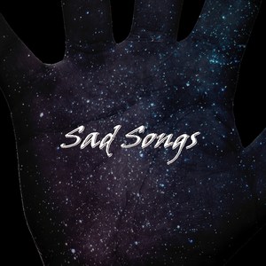 Sad Songs