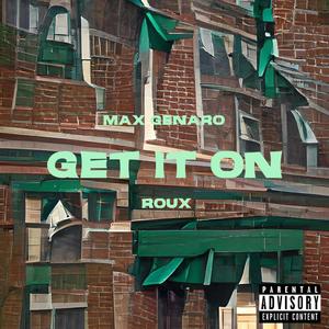GET IT ON (feat. Roux) (Explicit)