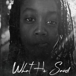 What He Said (feat. Broady Blanco, Soul Sun, Kham & Jermaine Holmes)